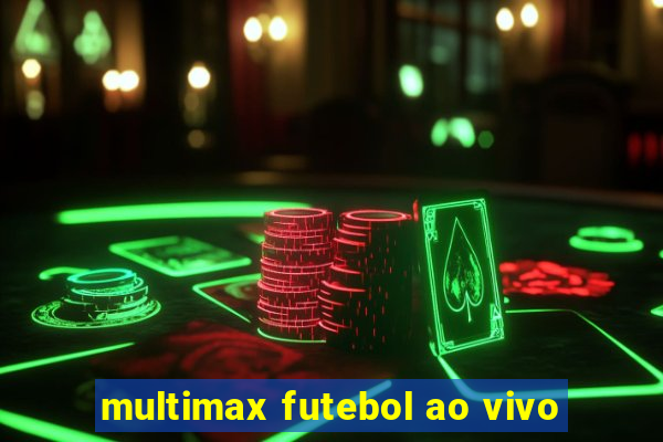 multimax futebol ao vivo